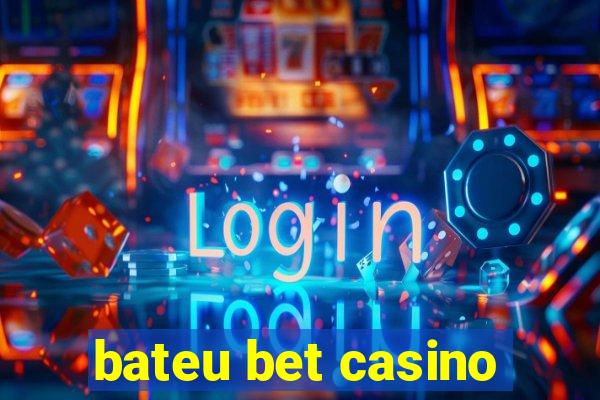 bateu bet casino